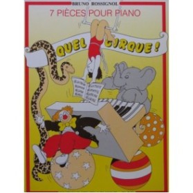 ROSSIGNOL Bruno Quel Cirque ! 7 pièces Piano 1991