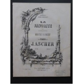 ASCHER Joseph La Favorite de Donizetti Piano ca1858