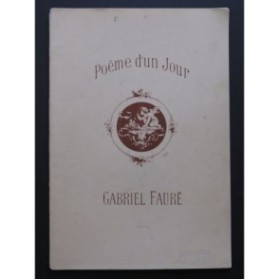 FAURÉ Gabriel Poème d'un jour op 21 Chant Piano 1925