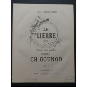 GOUNOD Charles Le Lierre Piano ca1873