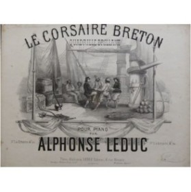 LEDUC Alphonse Le Corsaire Breton Piano ca1866