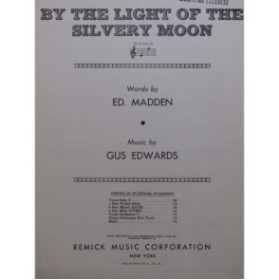GUS Edwards By the light of the Silvery Moon Chant Piano 1940