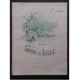 DE LILLE Gaston Toujours Belle Piano 1887