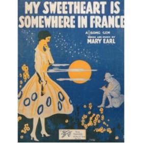EARL Mary My Sweetheart Is Somewhere In France Chant Piano 1917