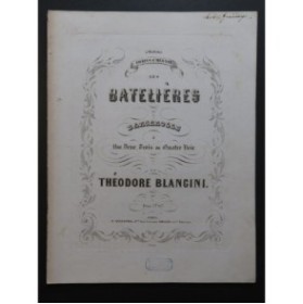 BLANGINI Théodore Les Batelières Chant Piano ca1855