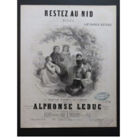 LEDUC Alphonse Restez au nid Chant Piano 1852