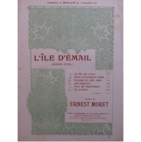 MORET Ernest L'île d'émail Chant Piano 1913