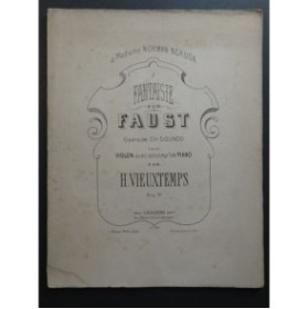 VIEUXTEMPS Henri Fantaisie sur Faust de Gounod Piano Violon ca1870