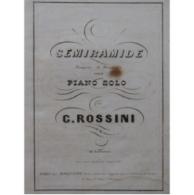 ROSSINI G. Semiramide Opéra Piano solo ca1840