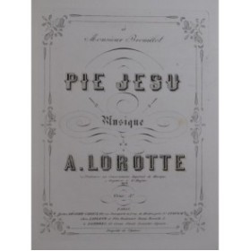LOROTTE A. Pie Jesu Chant Orgue ca1860