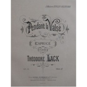 LACK Théodore Pendant la Valse Piano ca1880