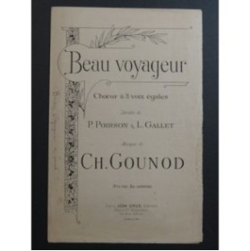GOUNOD Charles Beau Voyageur Choeur à 3 voix Chant ca1894
