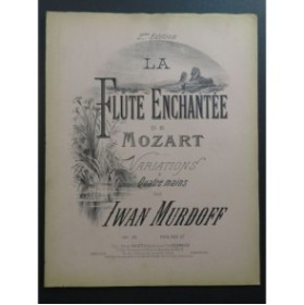 MURDOFF Iwan La Flûte Enchantée de Mozart Variations Piano 4 mains ca1898
