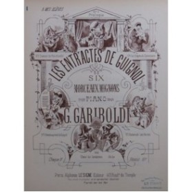 GARIBOLDI Giuseppe Les Entr'actes de Guignol Piano ca1880