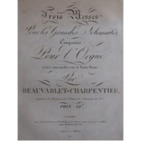 BEAUVARLET-CHARPENTIER Jacques-Marie Trois Messes Orgue ou Piano ca1830