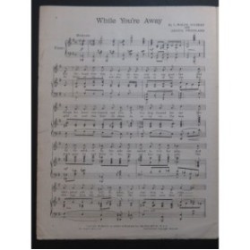 L. WOLFE Gilbert FRIEDLAND Anatol While You're Away Chant Piano 1918