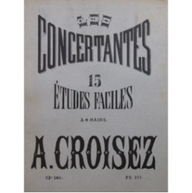 CROISEZ Alexandre Les Concertantes 15 Études Piano 4 mains ca1890