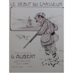 AUBERT Gaston Le Début du Chasseur Pousthomis Piano Chant 1908