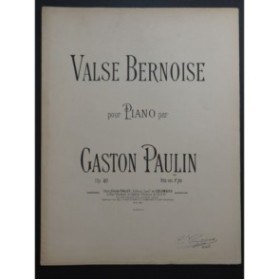 PAULIN Gaston Valse Berlinoise Piano ca1898