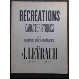 LEYBACH J. La Danse des NaÏades Piano ca1869