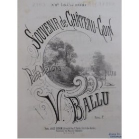 BALLU V. Souvenir de Château-Coin Piano ca1880
