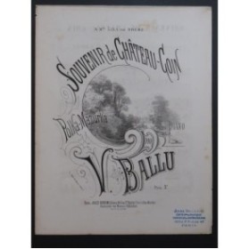 BALLU V. Souvenir de Château-Coin Piano ca1880