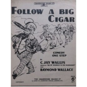 WALLIS C. Jay WALLACE Raymond Follow a Big Cigar Chant Piano 1929