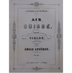 LEVÊQUE Émile Air Suisse varié Violon Piano ca1880