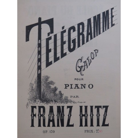 HITZ Franz Télégramme Piano ca1895