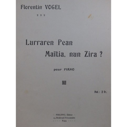 VOGEL Florentin Lurraren Pean Maïtia nun Zira ? Piano 1916