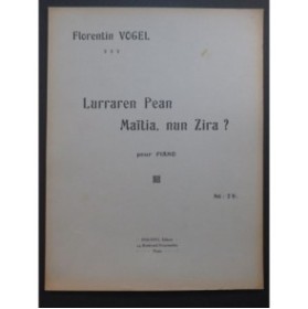 VOGEL Florentin Lurraren Pean Maïtia nun Zira ? Piano 1916