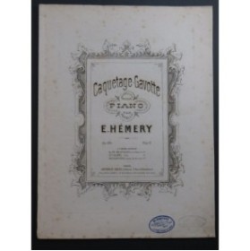 HÉMERY E. Caquetage-Gavotte Piano ca1889