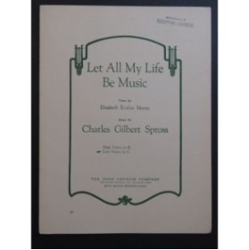 SPROSS Charles Gilbert Let all my Life be Music Chant Piano 1926