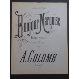 COLOMB A. Bonjour Marquise Piano ca1900