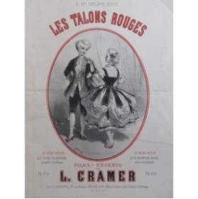 CRAMER L. Les Talons Rouges Polka Régence Piano ca1860
