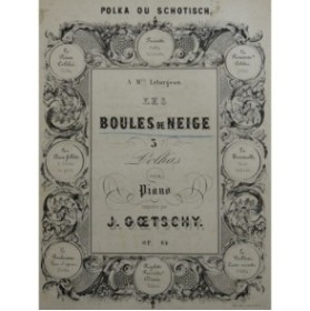 GOETSCHY J. Boules de neige Piano XIXe siècle