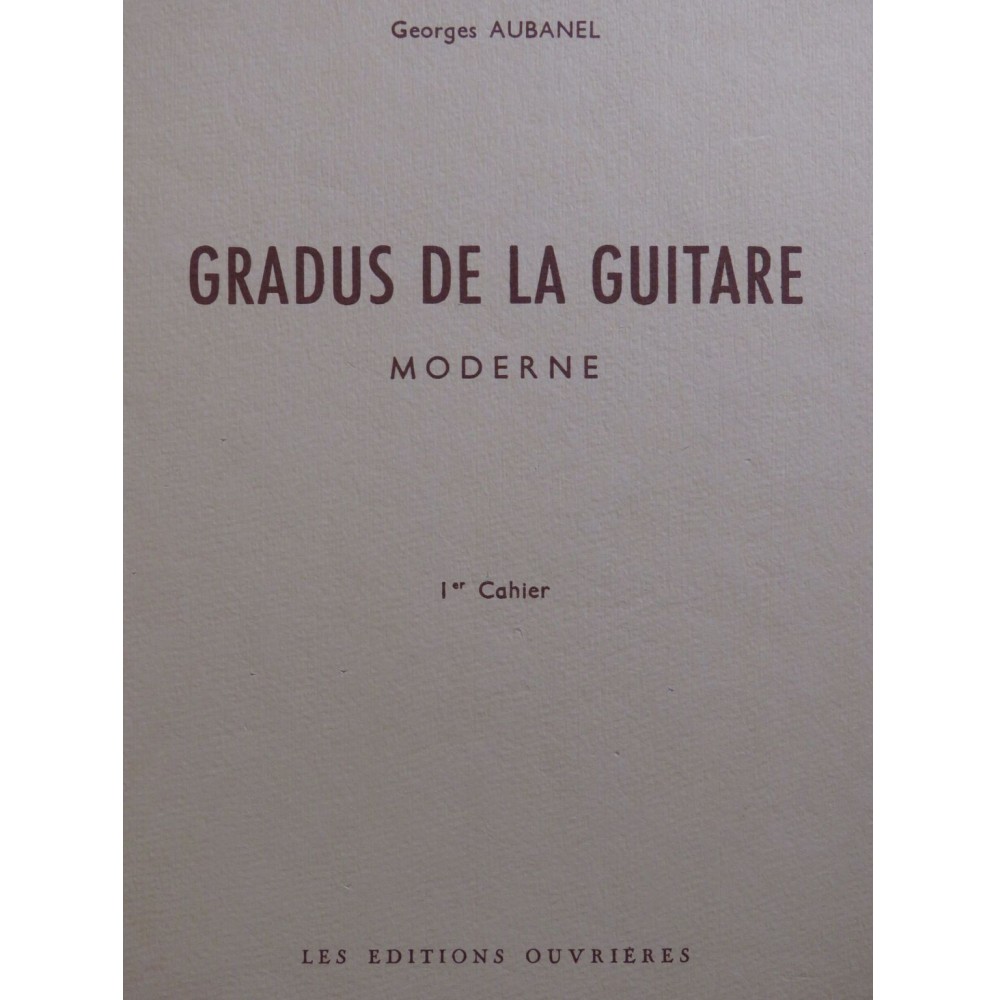 AUBANEL Georges Gradus de la Guitare Moderne Cahier No 1 Guitare 1963