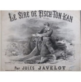 JAVELOT Jules Le Sire de Fisch Ton Kan Piano ca1850