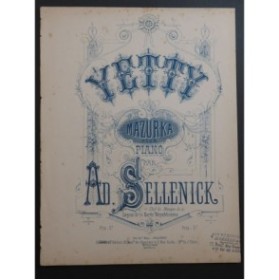 SELLENICK Ad. Yetty Piano ca1875