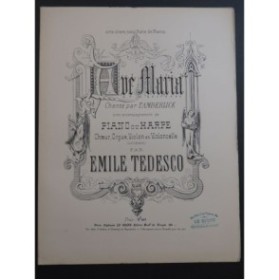 TEDESCO Émile Ave Maria Piano ou Harpe Chant Orgue Violon Violoncelle ca1890