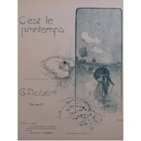 AUBERT Gaston C'est le Printemps Pousthomis Piano Chant 1909