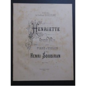 SOUBIRAN Henri Henriette Grande Valse Piano Violon XIXe