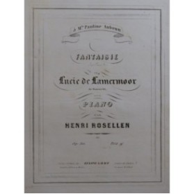 ROSELLEN Henri Fantaisie sur Lucie de Lamermoor Piano ca1850