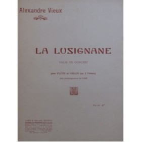 VIEUX Alexandre La Lusignane Valse Piano et Flûte Violon ou 2 Violons