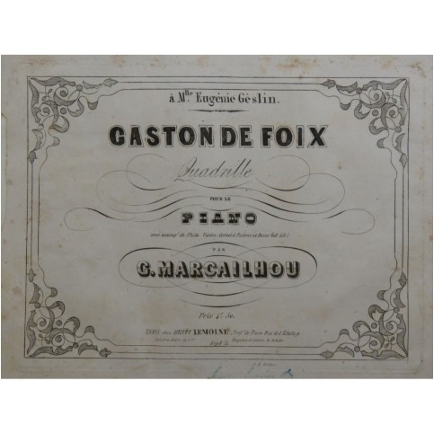 MARCAILHOU Gatien Gaston de Foix Quadrille Piano ca1848