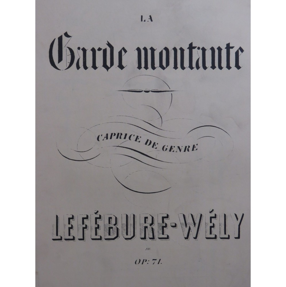LEFÉBURE-WÉLY La Garde Montante Piano ca1890