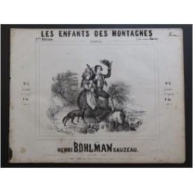 BOHLMAN SAUZEAU Henri Les Enfants des Montagnes Piano ca1844