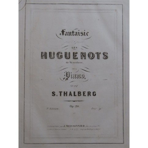 THALBERG S. Fantaisie sur Les Huguenots de Meyerbeer Piano ca1845