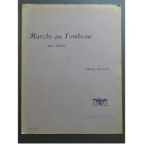 ALLIX Paul Marche au Tombeau Piano 1913