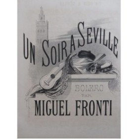 FRONTI Miguel Un soir à Séville Piano XIXe siècle